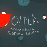 O!PLA - VII Ogólnopolski Festiwal Animacji
