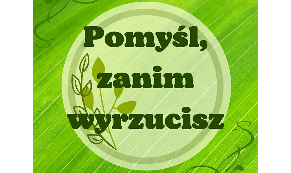 „Pomyśl, zanim wyrzucisz”