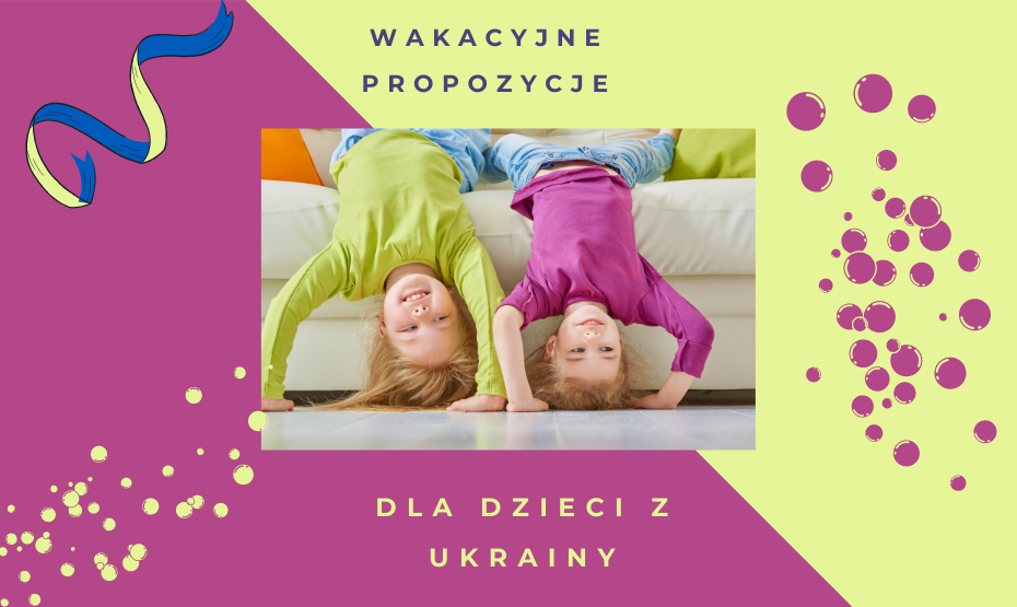 Wakacyjne propozycje dla dzieci z Ukrainy