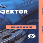 Projektor z audiodeskrypcją pt.: „Chce się żyć"