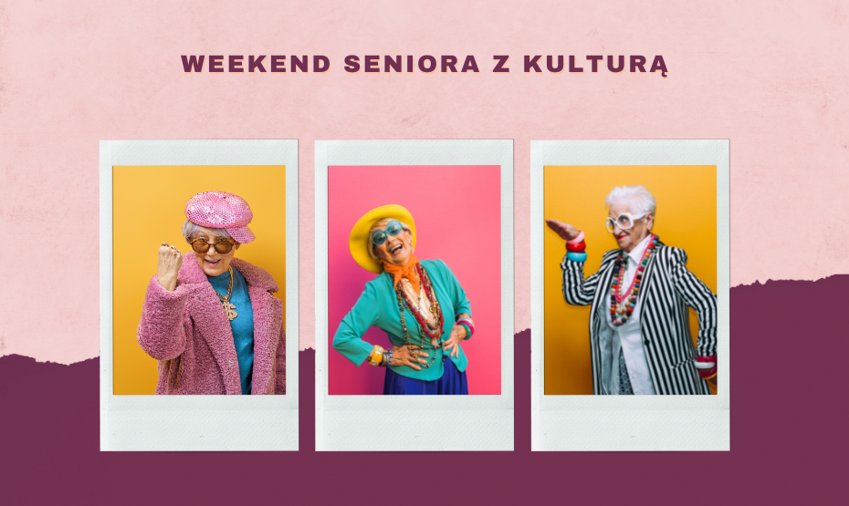 Weekend Seniora Z Kulturą 01.10.2022