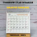 Tygodniowy plan wydarzeń 24-29.10.2022 - biblioteki osiedlowe