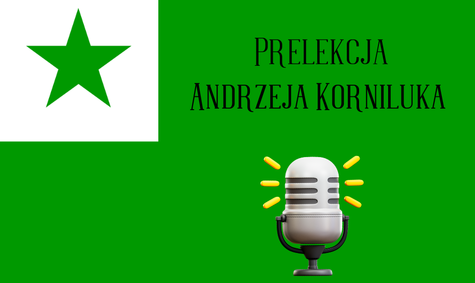 Prelekcja Andrzeja Korniluka z okazji 115-lecia Polskiego Związku Esperantystów