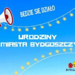 Urodziny Miasta Bydgoszczy!