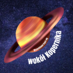 Wszechświat kręci się wokół Kopernika? – pokaz multimedialny i prelekcja Romana Pleszyńskiego