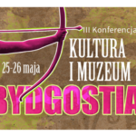 Bydgostiana - III Konferencja naukowa "Kultura i Muzeum"