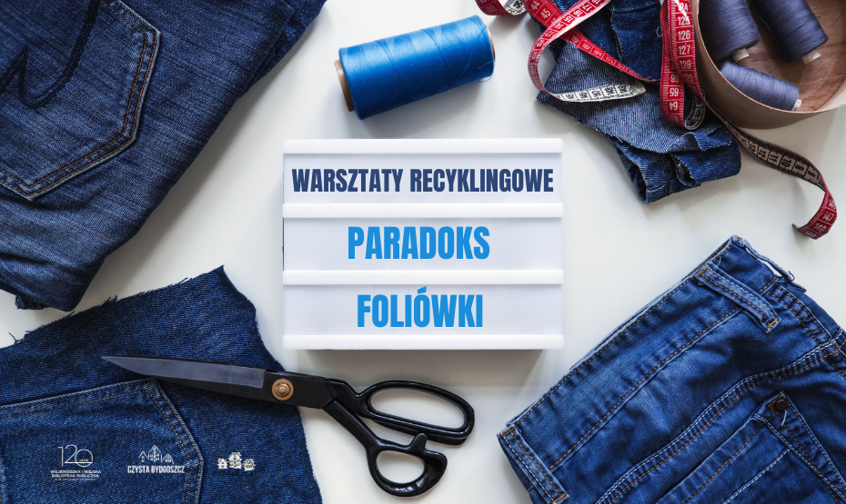 Paradoks foliówki - zajęcia edukacyjne i warsztaty recyklingowe