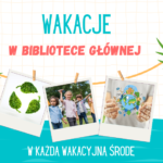 Wakacje w Bibliotece Głównej ! 