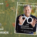 Wieczór autorski „70 lat mojego dzieciństwa” Stefana Friedmanna