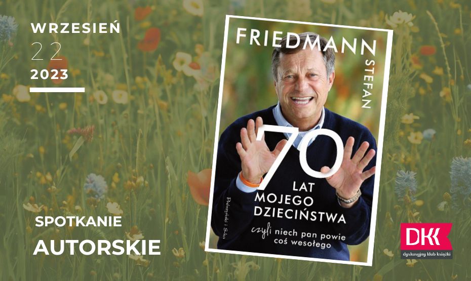 Wieczór autorski „70 lat mojego dzieciństwa” Stefana Friedmanna