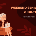 Weekend seniora z kulturą - dzień 2