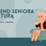 Weekend seniora z kulturą - dzień 3