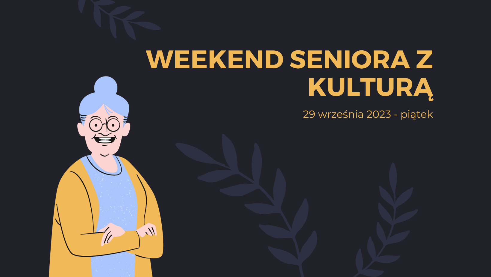 Weekend seniora z kulturą - dzień 1