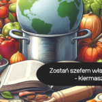 Zostań szefem własnej kuchni  - kiermasz kulinariów