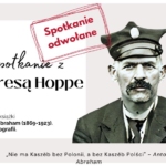 Spotkanie z Teresą Hoppe - autorką książki o Antonim Abrahamie - SPOTKANIE ODWOŁANE
