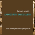 'Nowy słownik gwary miejskiej bydgoszczan' - spotkanie autorskie z Andrzejem Dyszakiem