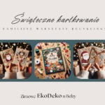 Świąteczne kartkowanie - familijne warsztaty recyklingowe