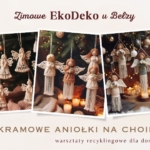 "Makramowe aniołki na choinkę" - recyklingowe warsztaty dla dorosłych