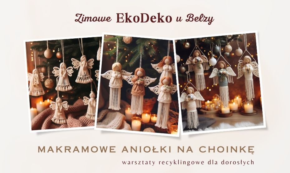 "Makramowe aniołki na choinkę" - recyklingowe warsztaty dla dorosłych