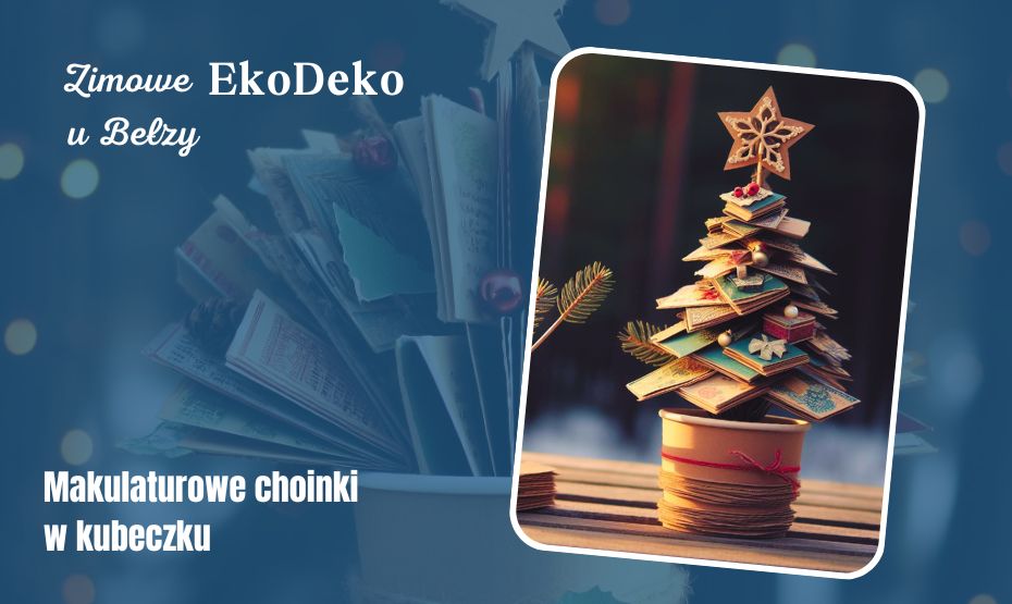 Makulaturowe choinki w kubeczku - warsztaty dla grup zorganizowanych