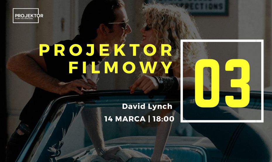 Marcowy wieczór z Projektorem Filmowym - David Lynch