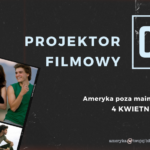 Ameryka poza mainstreamem - kwietniowy Projektor Filmowy