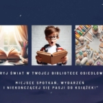 Znajdź coś dla siebie, czyli spotkajmy się w osiedlowej bibliotece!