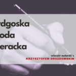 Bydgoska Środa Literacka - Krzysztof Drozdowski