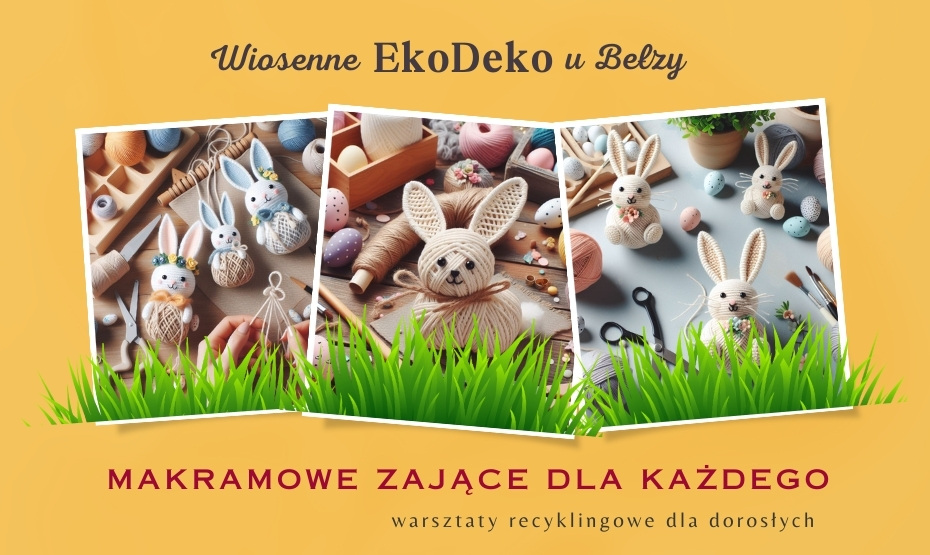 Makramowe zające dla każdego - warsztaty recyklingowe dla dorosłych