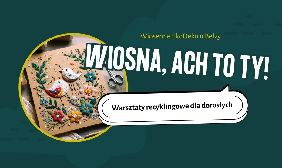 Wiosna, ach to Ty! - warsztaty recyklingowe dla dorosłych