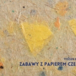 Zabawy z papierem czerpanym – wykład i warsztaty recyklingowe dla dzieci