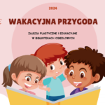 Od 01.07.2024 Wakacyjne wędrówki poszukiwaczy przygód w bibliotekach osiedlowych!