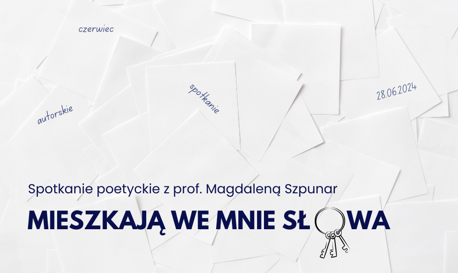 "Mieszkają we mnie słowa" -  spotkanie poetyckie prof. Magdaleny Szpunar.