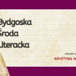 Bydgoska Środa Literacka - spotkanie z Krystyną Wulert