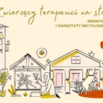Zwierzęcy terapeuci na start - miniwykład i warsztaty recyklingowe