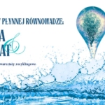 Ziemia w płynnej równowadze: woda i klimat - mini wykład i warsztaty recyklingowe