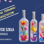 UWAGA Zmiana terminu - Drugie życie szkła – kwietne inspiracje! Warsztaty recyklingowe dla dorosłych