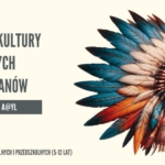 Święto Kultury Rdzennych Amerykanów w duchu DIY z A@YL - zajęcia dla grup szkolnych i przedszkolnych, 5-12 lat