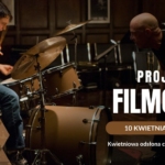 Filmowy kwiecień – seans pełen pasji i muzycznej obsesji!