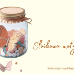 Słoikowa motylarnia DIY - warsztaty recyklingowe dla dorosłych!