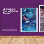„O farmazynach i inne bajki ludowe. Pomorze” – wystawa ilustracji autorstwa Joli Richter-Magnuszewskiej