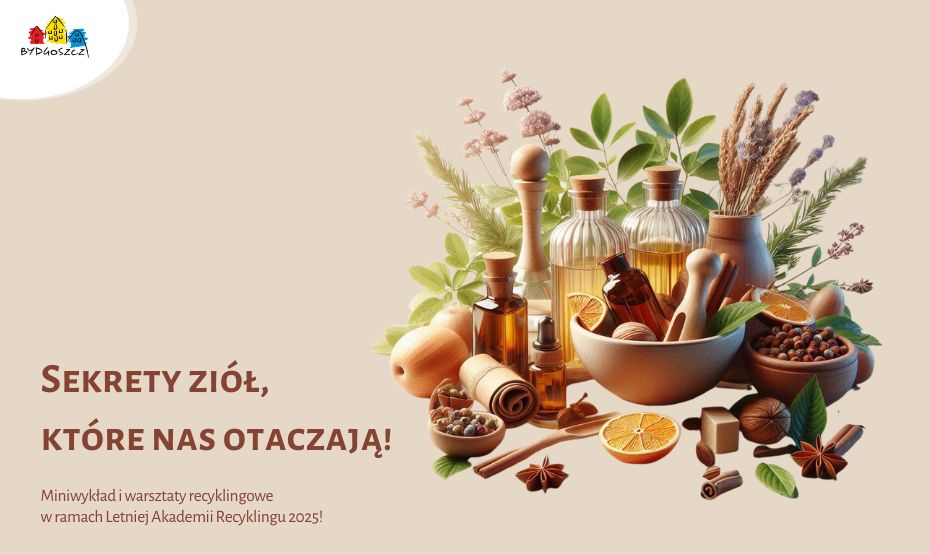 Sekrety ziół, które nas otaczają – miniwykład i warsztaty recyklingowe