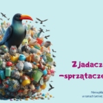 Zjadacze śmieci – sprzątacze natury! Miniwykład i warsztaty recyklingowe.