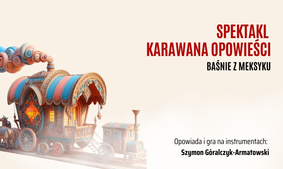 Spektakl Karawana Opowieści - Baśnie z Meksyku