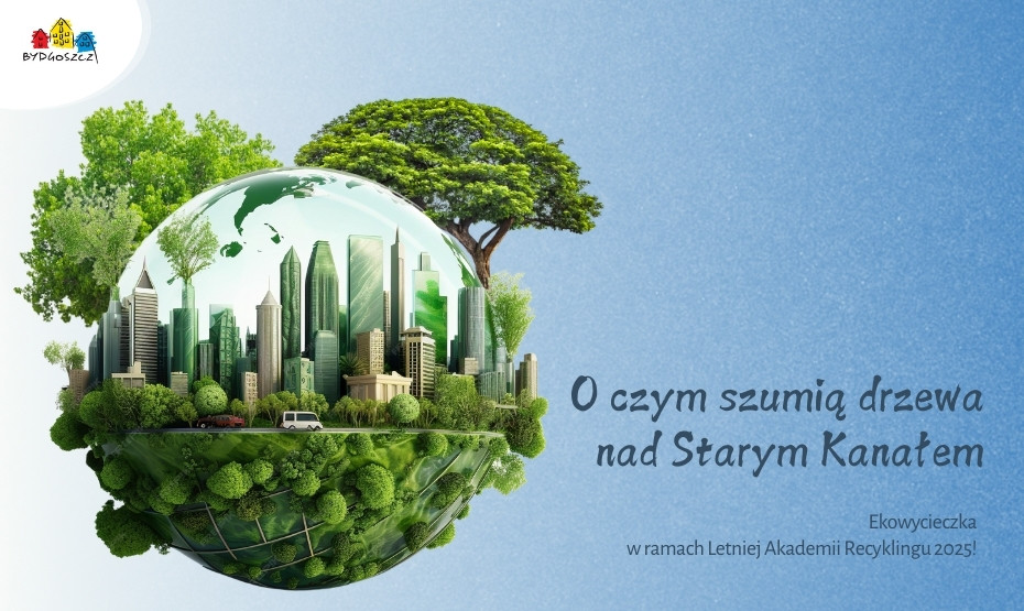 O czym szumią drzewa nad Starym Kanałem - ekowycieczka!