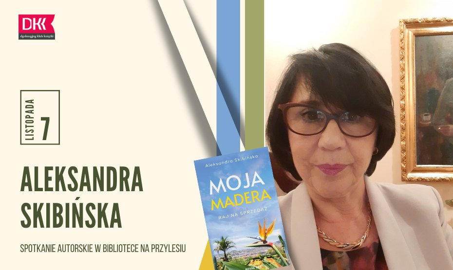 Spotkanie z Aleksandrą Skibińską w ramach DKK