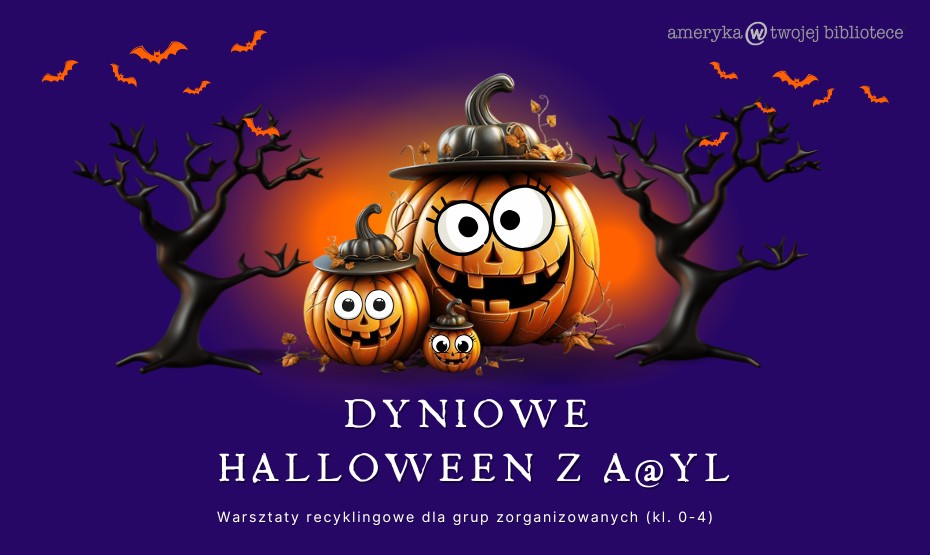 Dyniowe Halloween z A@YL - warsztaty recyklingowe dla grup zorganizowanych (kl. 0–4)