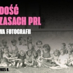 „Młodość w czasach PRL” – wystawa fotografii