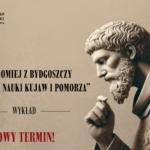 Bartłomiej z Bydgoszczy – człowiek nauki Kujaw i Pomorza - nowy TERMIN!