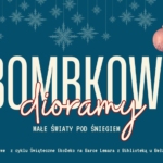 Bombkowe dioramy – małe światy pod śniegiem - warsztaty recyklingowe z cyklu Świąteczne EkoDeko na Barce Lemara z Biblioteką u Bełzy